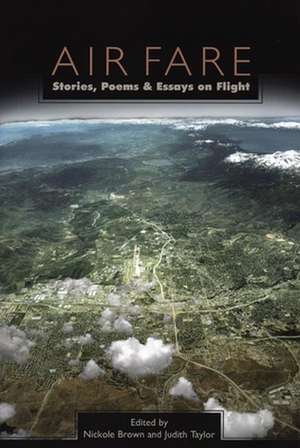 Air Fare: Stories, Poems, and Essays on Flight de Judith Taylor