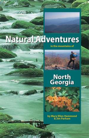 Natural Adventures in the Mountains of North Georgia de Mary Ellen Hammond