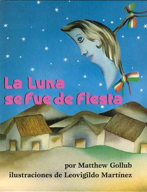 La Luna Se Fue de Fiesta de Matthew Gollub