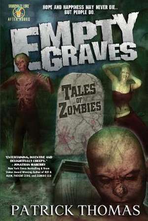 Empty Graves: Tales of Zombies (a Murphy's Lore After Hours Collection) de Patrick Thomas