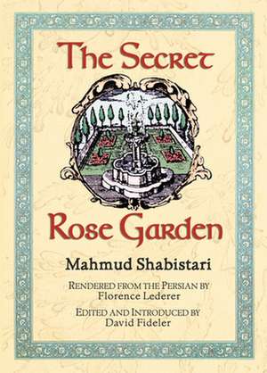 The Secret Rose Garden de Mahmud Ibn 'Abd Al-Kar Shabistari