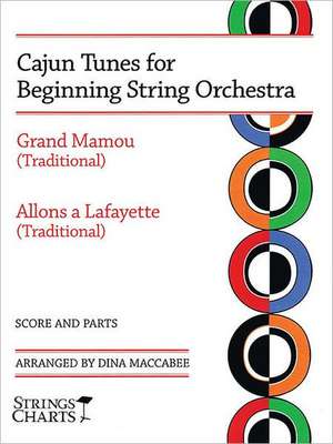 Cajun Tunes for Beginning String Orchestra: Grand Mamou (Traditional) & Allons a Lafayette (Traditional) de Dina Maccabee