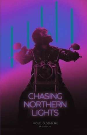 Chasing Northern Lights de Miguel Oldenburg