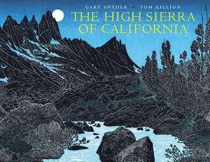 The High Sierra of California: Poems and Journals de Gary Snyder