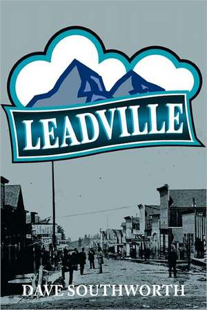 Leadville de Dave Southworth