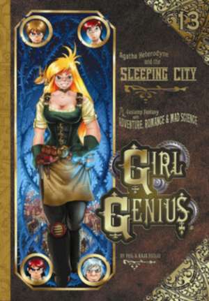 Girl Genius Volume 13: Agatha Heterodyne and the Sleeping City de Kaja Foglio