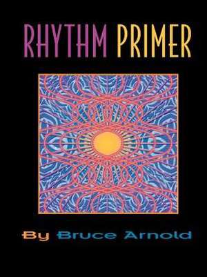 Rhythm Primer de Arnold E. Bruce