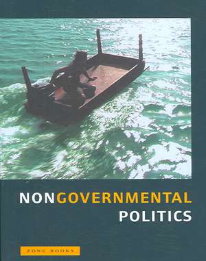 Nongovernmental Politics de Michel Feher