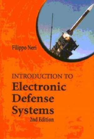 Introduction to Electronic Defense Systems de Filippo Neri