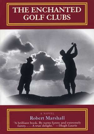 The Enchanted Golf Clubs de Robert Marshall