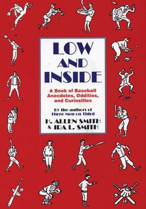 Low and Inside: A Book of Baseball Anecdotes, Oddities, and Curiosities de H. Allen Smith