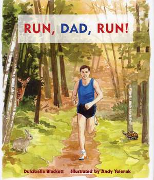 Run, Dad, Run! de Andy Yelenak