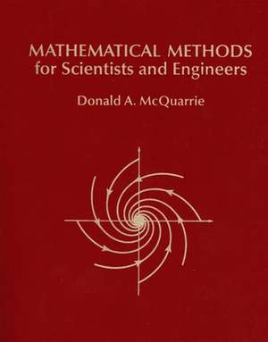 Mathematical Methods for Scientists and Engineers: Properties and Evolution de Donald A. McQuarrie