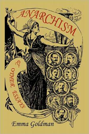 Anarchism and Other Essays de Emma Goldman