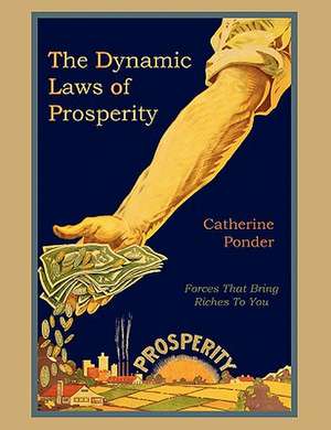 The Dynamic Laws of Prosperity de Catherine Ponder