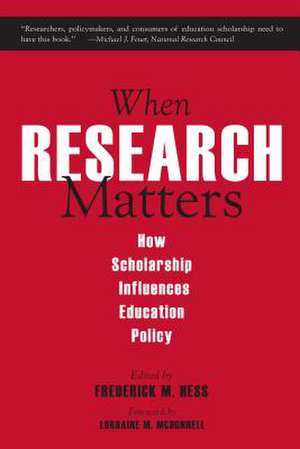 When Research Matters: How Scholarship Influences Education Policy de Frederick M. Hess