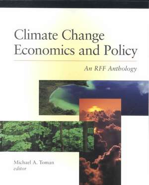 Climate Change Economics and Policy: An RFF Anthology de Michael A. Toman