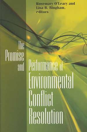 Promise and Performance Of Environmental Conflict Resolution de Rosemary O'Leary