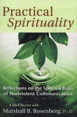 Practical Spirituality de Marshall B Rosenberg