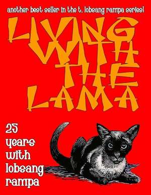 Living With the Lama de T. Lobsang Rampa