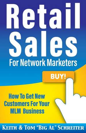 Retail Sales for Network Marketers de Keith Schreiter