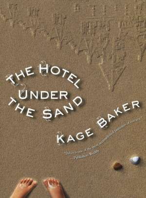 The Hotel Under Sand de Kage Baker