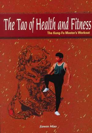 The Tao of Health and Fitness de Jiawen Miao