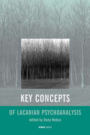 Key Concepts of Lacanian Theory de Dany Nobus