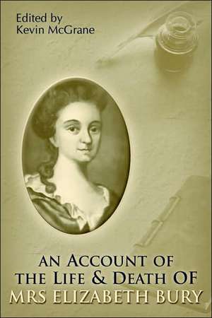 An Account of the Life & Death of Mrs. Elizabeth Bury de Elizabeth Bury