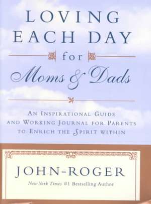 Loving Each Day for Moms and Dads de Jayanta Sarkar