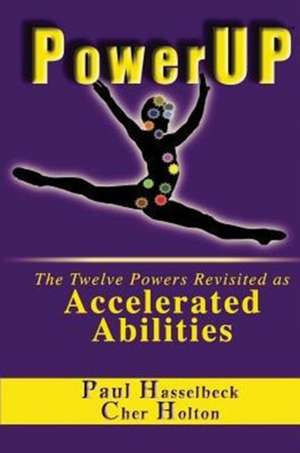 PowerUP: The Twelve Powers Revisited as Accelerated Abilities de Paul Hasselbeck