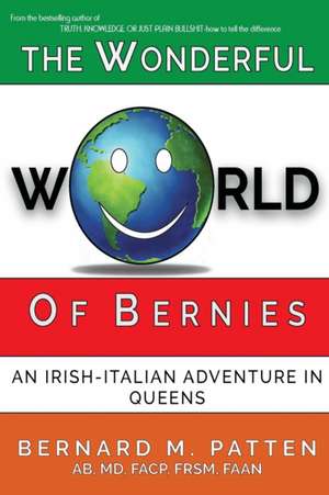 The Wonderful World of Bernies de Bernard M Patten