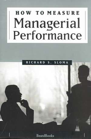 How to Measure Managerial Performance de Richard S. Sloma