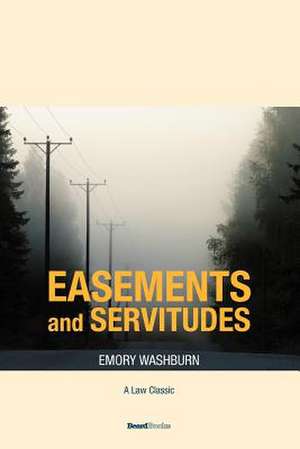 A Treatise on the American Law of Easements and Servitudes de Emory Washburn