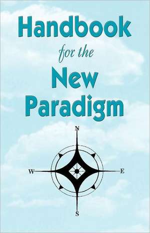 Handbook for the New Paradigm de Embracing the Rainbow