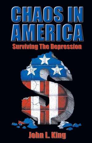 Chaos in America Surviving the Depression de KING