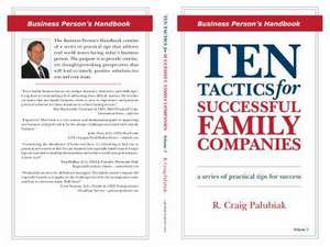 Ten Tactics for Successful Family Companies: Business Person's Handbook de Palubiak, MR R. Craig