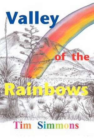 Valley of the Rainbows de Tim Simmons