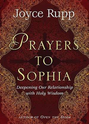 Prayers to Sophia: A Companion to "The Star in My Heart" de Osm Rupp, Joyce