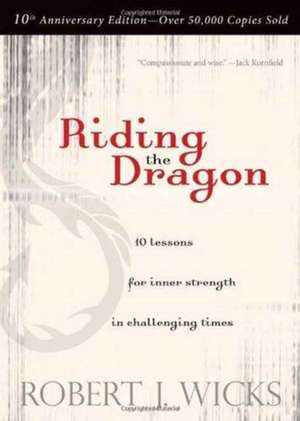 Riding the Dragon de PhD (Loyola University, Maryland University of Auckland University of Auckland University of Auckland University of Auckland Loyola University, Maryland University of Auckland University of Auckland University of Auckland University of Auckland) Wicks, Robert J