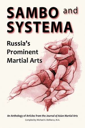 Sambo and Systema: Russia’s Prominent Martial Arts de Kevin Secours