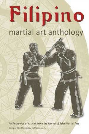 Filipino Martial Art Anthology de Steven Dowd