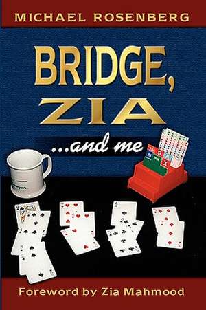 Bridge, Zia ...and Me de Michael Rosenberg