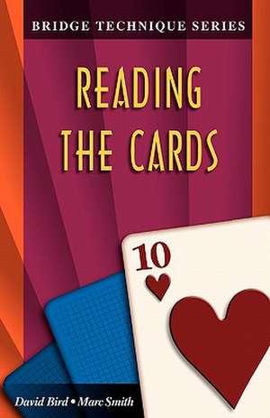 Bridge Technique 10: Reading the Cards de David Bird