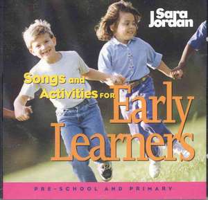 Songs & Activities for Early Learners de Sara Jordan