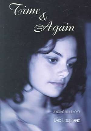 Time and Again de Deb Loughead