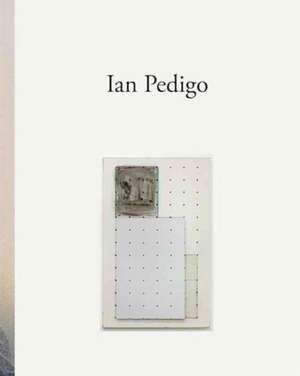 Ian Pedigo: Works 2007-2010 de Chris Sharp