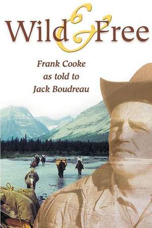 Wild and Free de Jack Boudreau