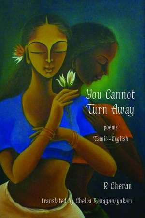 You Cannot Turn Away de R. Cheran