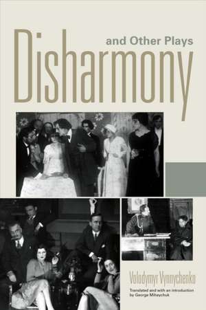 Disharmony and Other Plays de Volodymyr Vynnychenko